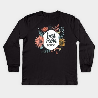 Best Mom from BOISE, mothers day gift ideas Kids Long Sleeve T-Shirt